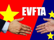 Quốc hội dự kiến phê chuẩn EVFTA vào ngày 20/5