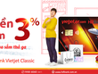Tận hưởng hàng loạt ưu đãi cực chất mỗi ngày khi sử dụng thẻ đồng thương hiệu HDBank Vietjet Classic