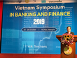 Diễn đàn Việt Nam về ngân hàng và tài chính 2019: Đánh giá bao trùm nhiều lĩnh vực trong nền kinh tế