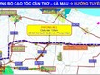 Đề xuất phương án đầu tư tuyến cao tốc Cần Thơ - Cà Mau