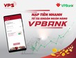 VPS - Công ty chứng khoán đầu tiên triển khai tính năng nạp tiền vào tài khoản chứng khoán từ VPBank ngay trên ứng dụng SMARTONE của mình