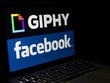 Anh yêu cầu công ty chủ quản của Facebook bán nền tảng ảnh động Giphy