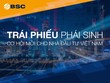 BSC tự tin cung cấp đầy đủ tiện ích giao dịch Hợp đồng tương lai trái phiếu chính phủ