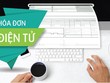 Cơ bản hoàn thành áp dụng hóa đơn điện tử tại các thành phố lớn trong năm nay