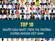 Thị trường chững lại, tài sản Top 10 người giàu trên TTCK Việt Nam tuần qua (11-15/5) lại giảm nghìn tỷ