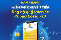 Nam A Bank miễn phí chuyển tiền ủng hộ quỹ vắc xin phòng, chống Covid-19